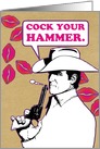 Cock Your Hammer Funny Card for Valentine’s Day card
