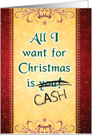 All I Want Christmas is Cash Humor Card