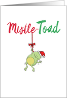 Mistletoad It Was...