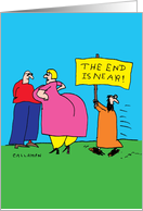 The End is Near: Humorous Butt Birthday Card Featuring by John Callahan card