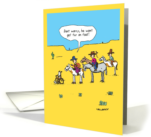 Wont Get Far On Foot Funny Birthday Greeting Card by John... (1545800)