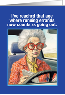 Birthday Outing Running Errands Counts as Going Out Older Woman Humor card