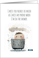 Shower Phone Miss You card