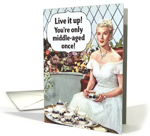 Middle Aged Once Funny card (994597)