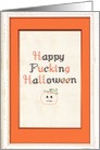 Happy Fuckin Halloween Funny Card