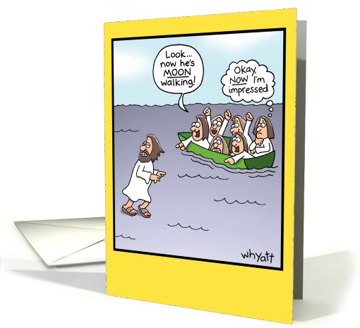 Moon Walking Funny Jesus Walks on Water Birthday card (994783)
