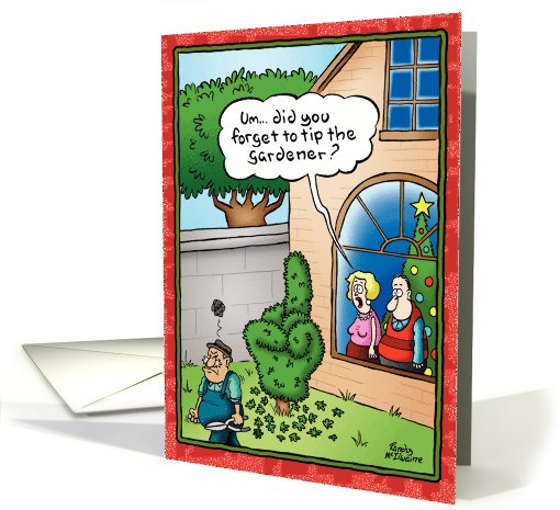 Tip The Gardener Funny Holiday card (994843)