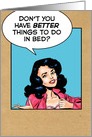 Better Things In Bed Humor Card