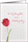 For My Daughter On Her Wedding Day - Red Tulip on White Crackle Paint card