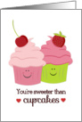 You’re Sweeter than Cupcakes Valentine’s Day Card