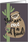 You are One of a Kind, Cute Sloth with Glasses card