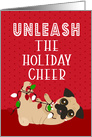 Unleash the Holiday Cheer Cute Pug Christmas card