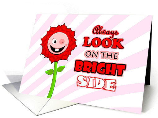 Always Look on the Bright Side - Red Flower Encouragement card