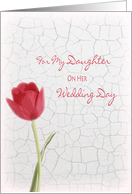 For My Daughter On Her Wedding Day - Red Tulip on White Crackle Paint card