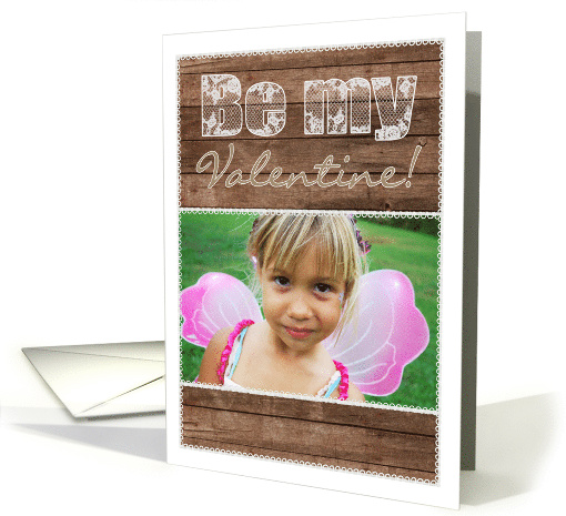 Rustic Wood and Lace Be My Valentine - Valentine's Day Photo card