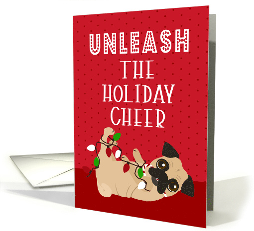 Unleash the Holiday Cheer Cute Pug Christmas card (1589444)