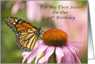 Happy 96th Birthday, My Twin Sister, Monarch Butterfly card