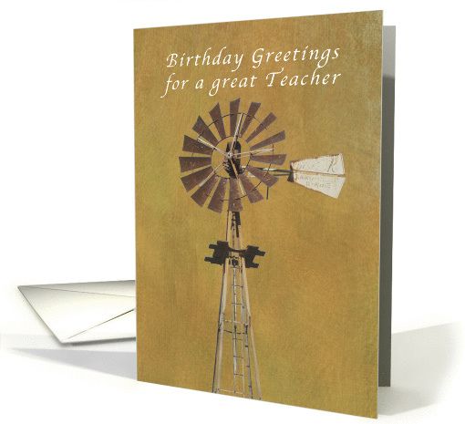Happy Birthday Greetings, Old Fashioned Windmill, Teacher card