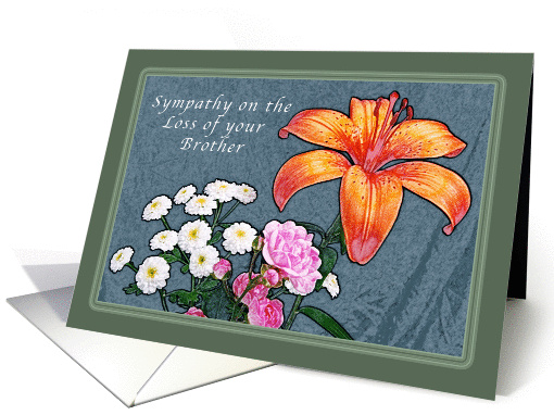 Sympathy on the loss of your Brother, flowers card (1016551)