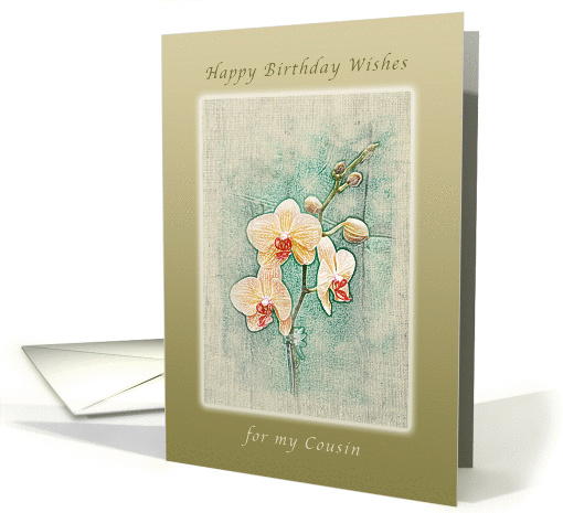 Happy Birthday Wishes, for my cousin, Peach Orchids card (1022893)
