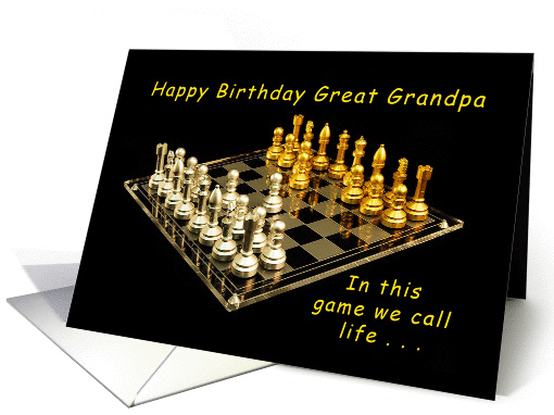 Happy Birthday Great Grandpa, in the Game of Life, Chess Set card