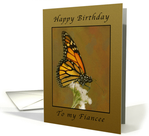 Happy Birthday Monarch Butterfly, For My Fiancee card (1031671)