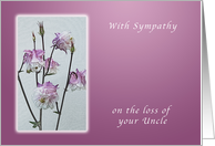 With Sympathy on the Loss of Your Uncle, Columbine flowers card