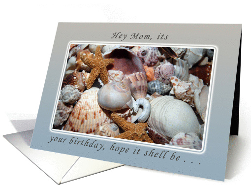 Hey, Mom its Your Birthday, Sea Shells and Starfish card (1045861)