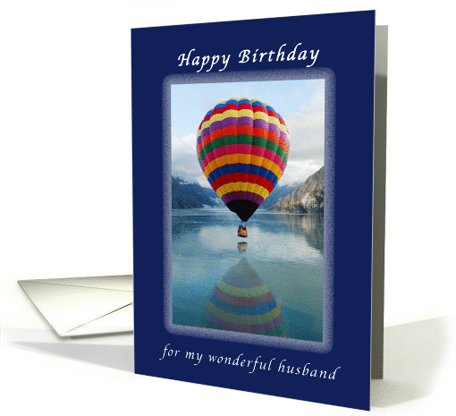 Happy Birthday, for My wonderful Husband, Hot Air Balloon, Alaska card