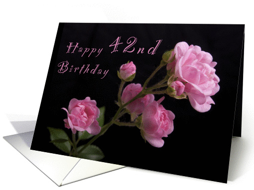 Happy 42nd Birthday, Pink roses card (1062539)