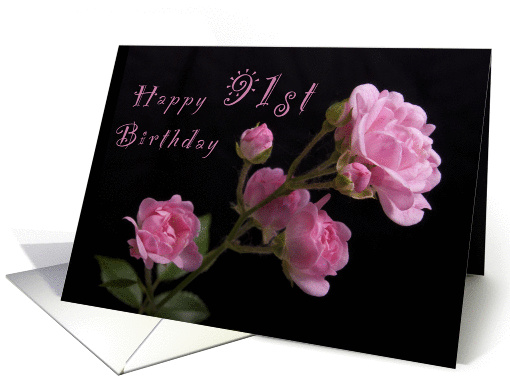 Happy 91st Birthday, Pink roses card (1063267)