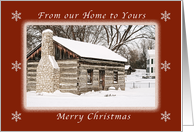 Merry Christmas, From Our Home to Yours, Log Home card
