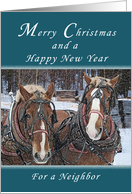 Merry Christmas and Happy New Year for a Neighbor, Draft Horses card