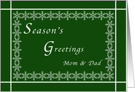 Season’s Greetings Mom & Dad, Snowflakes on Green Background card