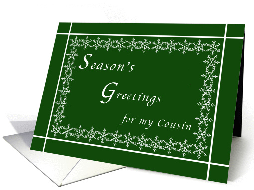 Season's Greetings for My Cousin, Snowflakes on Green card (1144940)