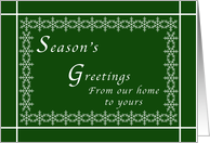 Season’s Greetings From Our Home to Yours, Snowflakes on Green card