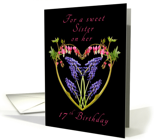 Birthday Heart of Flowers for a Sweet Sister on her 17th birthday card
