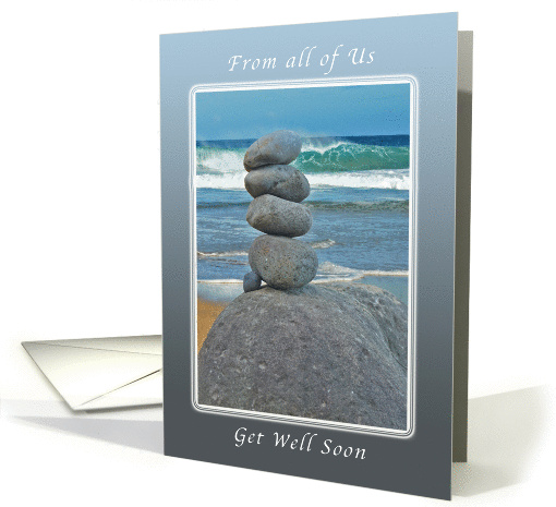 Get Well Soon Card, From all of Us, Balanced Rocks on the Beach card