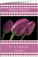 Happy Easter, Purple Tulips, for a wonderful Friend card