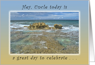 Hey, Uncle, Today is a Great Day to Celebrate a Birthday, Coastline card