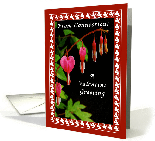 Happy Valentine Day From Connecticut, Cupids & Bleeding Hearts card