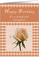 Happy Birthday to a Wonderful Caregiver, Peach rose Gingham card