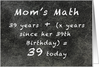 A Mom’s Math and her 39th plus birthday, age formula on chalkboard card