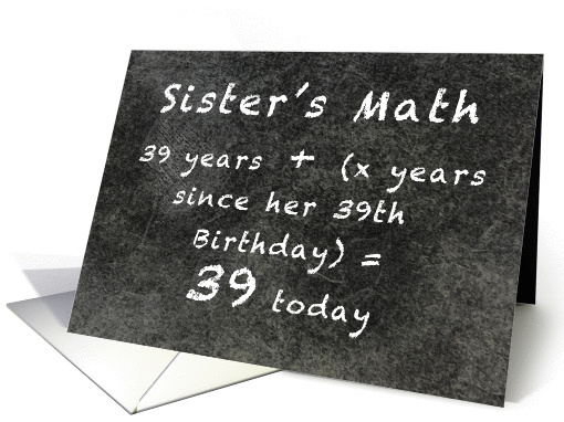A Sister's Math and her 39th plus birthday, age formula... (1194814)