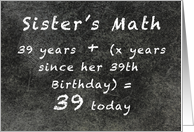 A Sister’s Math and her 39th plus birthday, age formula on chalkboard card