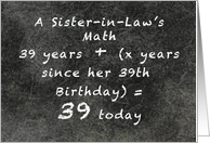A Sister-in-Law’s Math 39th plus birthday, age formula on chalkboard card