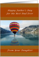 Happy Father’s Day for the Best Dad from a Daughter, Hot Air Balloon card