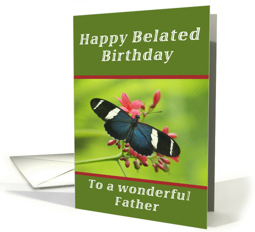 Happy Belated Birthday Father, Butterfly card (1238516)
