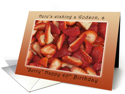 Happy 40th Birthday, Godson,Berry Happy Birthday for a Godson card