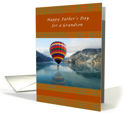 Happy Father's Day for a Grandson, Hot Air Balloon in Alaska card